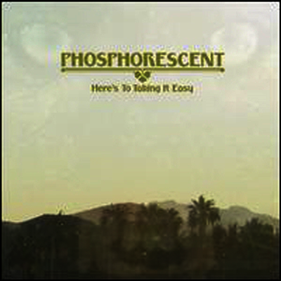 Phosphorescent — Here's to Taking It Easy 앨범 커버