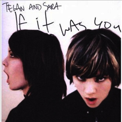 Tegan & Sara — If It Was You 앨범 커버