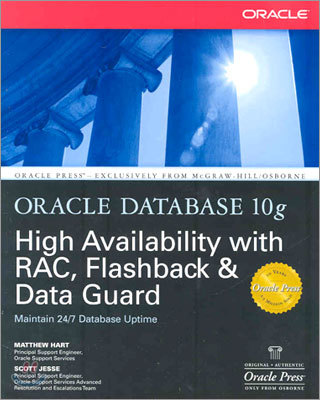 Oracle Database 10g High Availability with Rac, Flashback & Data Guard