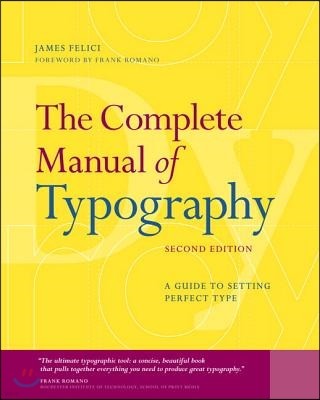 The Complete Manual of Typography: A Guide to Setting Perfect Type