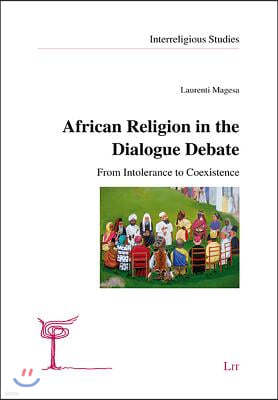 African Religion in the Dialogue Debate, 3: From Intolerance to Coexistence