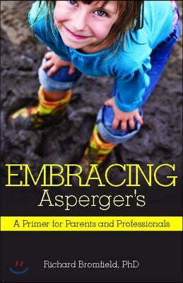 Embracing Asperger's: A Primer for Parents and Professionals