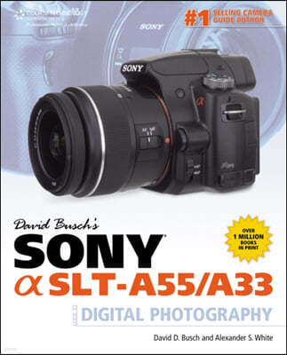 David Busch S Sony Alpha Slt-A55/A33 Guide to Digital Photography