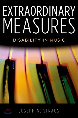 Extraordinary Measures: Disability in Music