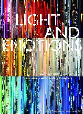 Light and Emotions: Exploring Lighting Cultures. Conversations with Lighting Designers