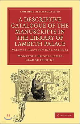 A Descriptive Catalogue of the Manuscripts in the Library of Lambeth Palace