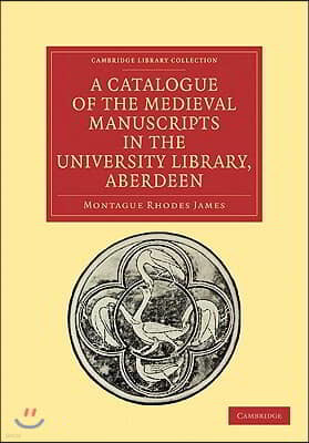 A Catalogue of the Medieval Manuscripts in the University Library, Aberdeen