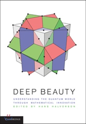 Deep Beauty: Understanding the Quantum World Through Mathematical Innovation