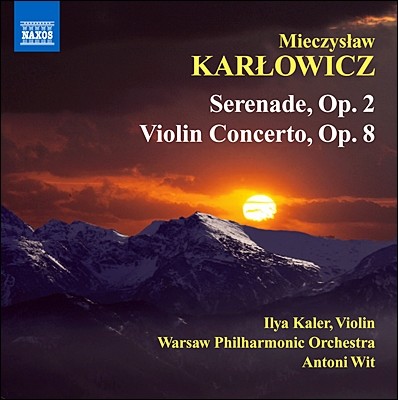 Antoni Wit / Ilya Kaler īġ: ̿ø ְ,  (Mieczyslaw Karlowicz: Serenade & Violin Concerto)