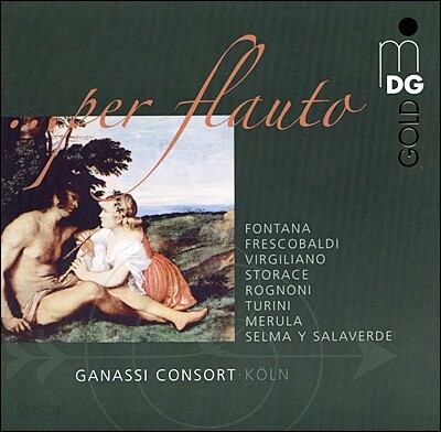 Ganassi-Consort Koln 17세기 이탈리아 리코더 작품들 - 플루트를 위하여 (...Per Flauto)