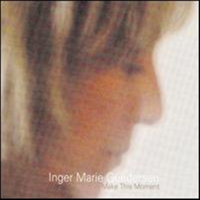 Inger Marie - Make This Moment