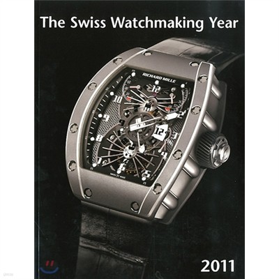 The Swiss Watchmaking Year (谣) : 2011 Edition