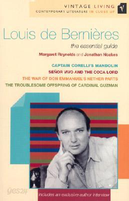 Louis de Bernieres: The Essential Guide to Contemporary Literature: Captain Corelli's Mandolin/The War of Don Emmanuel's Nether Parts/Senor Vivo and t