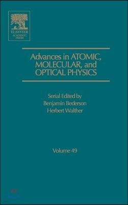 Advances in Atomic, Molecular, and Optical Physics: Volume 49