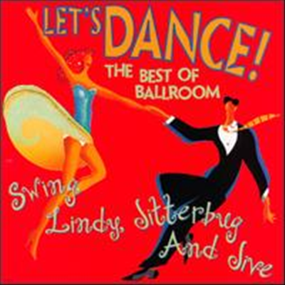 Various Artists - Let's Dance: The Best of Ballroom Swing, Lindy, Jitterbug & Jive