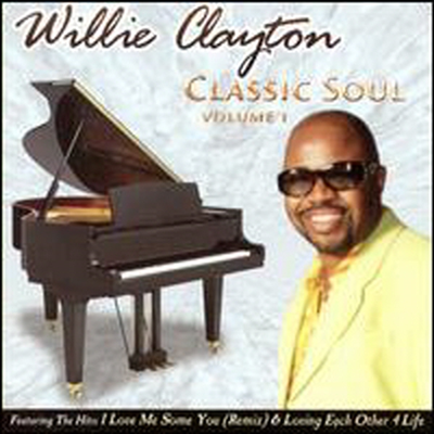 Willie Clayton - Classic Soul, Vol. 1 (CD)