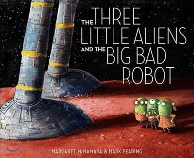 The Three Little Aliens and the Big Bad Robot