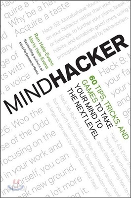 Mindhacker: 60 Tips, Tricks, and Games to Take Your Mind to the Next Level