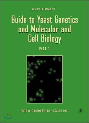 Guide to Yeast Genetics and Molecular and Cell Biology, Part C Vol.351