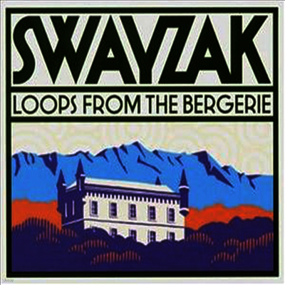 Swayzak — Loops From The Bergerie 앨범 커버