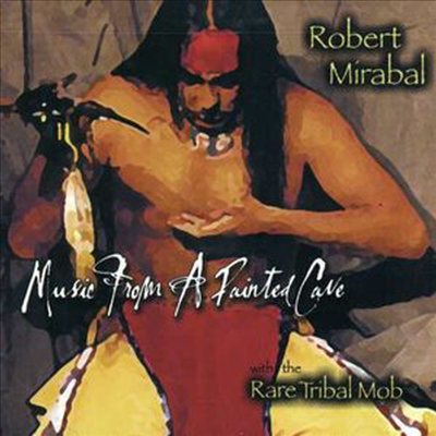 Robert Mirabal - Music From A Painted Cave (CD)