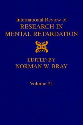 International Review of Research in Mental Retardation: Volume 21