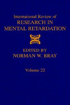 International Review of Research in Mental Retardation: Volume 22