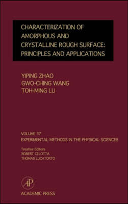 Characterization of Amorphous and Crystalline Rough Surface -- Principles and Applications: Volume 37