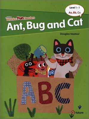 Phonics Fun Readers 1-1 : Ant, Bug and Cat