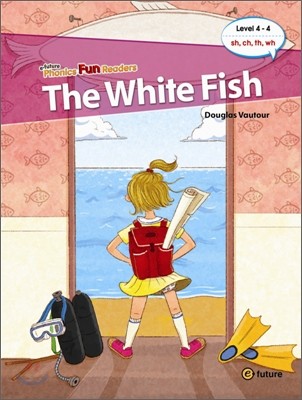 Phonics Fun Readers 4-4 : The White Fish