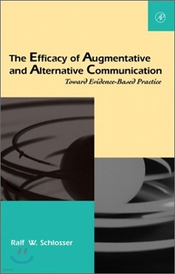 The Efficacy of Augmentative and Alternative Communication: Toward Evidence-Based Practice