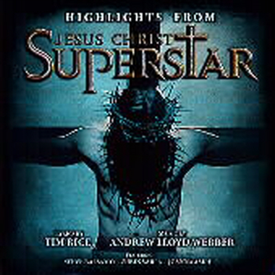 O.S.T. (Andrew Lloyd Webber) - Jesus Christ Superstar - Highlights (CD)