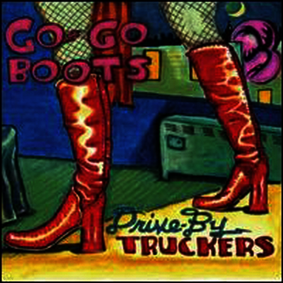 Drive-By Truckers — Go-Go Boots (Bonus Track) 앨범 커버
