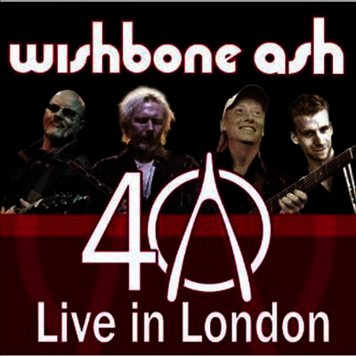 Wishbone Ash — 40th Anniversary Concert-Live in London 앨범 커버