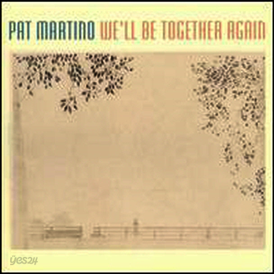 Pat Martino - We'll Be Together Again (CD)