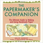 The Papermaker's Companion: The Ultimate Guide to Making and Using Handmade Paper (Paperback) 