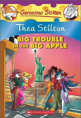 Thea Stilton: Big Trouble in the Big Apple (Thea Stilton #8): A Geronimo Stilton Adventure
