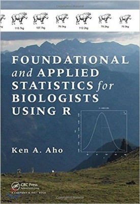 Foundational and Applied Statistics for Biologists Using R