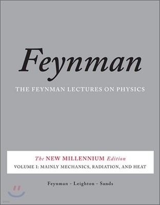 The Feynman Lectures on Physics, Volume I: Mainly Mechanics, Radiation, and Heat