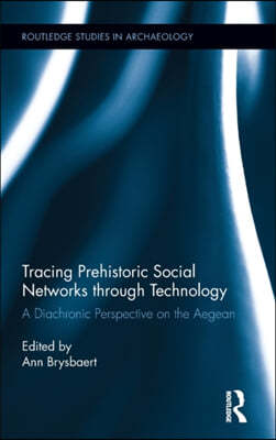 Tracing Prehistoric Social Networks through Technology