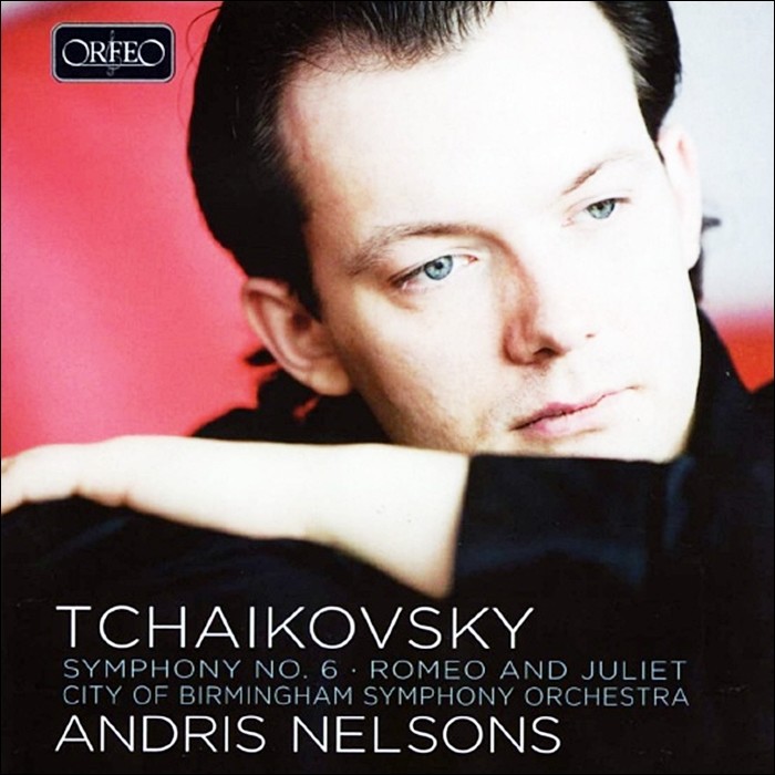 Andris Nelsons Ű:  6 `â`, ι̿ ٸ (Tchaikovsky: Symphony No. 6, Romeo & Juliet Fantasy Overture) 