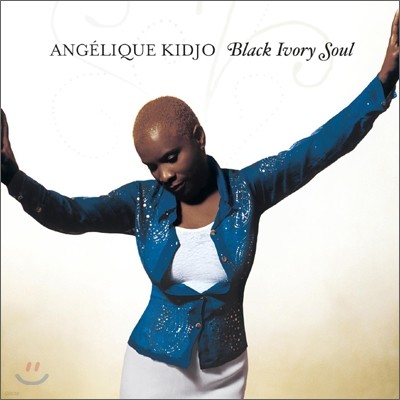 Angelique Kidjo (ũ Ű) - Black Ivory Soul