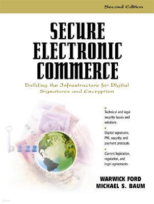 Secure Electronic Commerce: Building the Infrastructure for Digital Signatures and Encryption