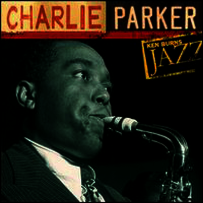 Charlie Parker - Ken Burns Jazz (CD)