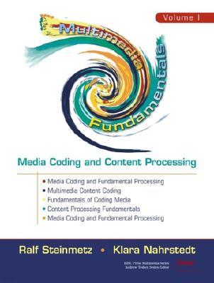 Multimedia Fundamentals, Volume 1: Media Coding and Content Processing