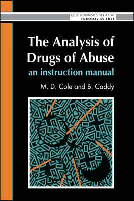 Analysis Of Drugs Of Abuse: An Instruction Manual