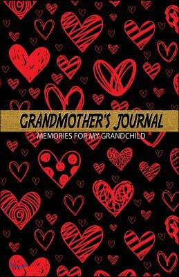 Grandmother's Journal Memories for My Grandchild: A Keepsake to Remember ( Grandmother's Memory Book)