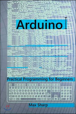 Arduino: Practical Programming for Beginners