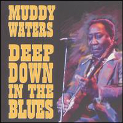 Muddy Waters - Deep Down In The Blues