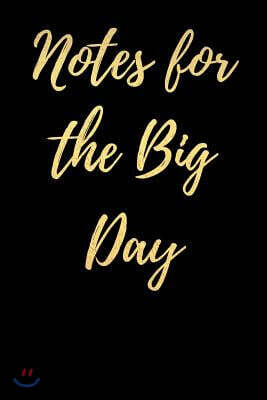 Notes for the Big Day: Blank Lined Journal - 6x9 - Wedding Planning Notes, Gift for Future Bride, Maid of Honor, Bridesmaids